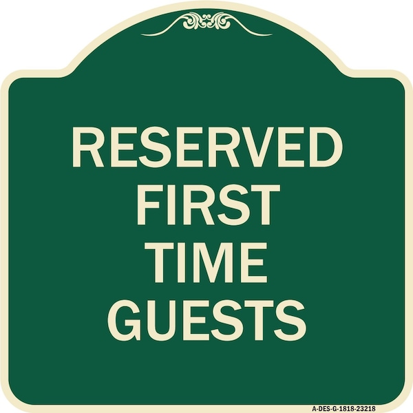 Reserved First Time Guests Heavy-Gauge Aluminum Architectural Sign, 18" x 18", G-1818-23218